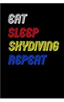 Eat Sleep skydiving Repeat Notebook Fan Sport Gift: Lined Notebook / Journal Gift, 120 Pages, 6x9, Soft Cover, Matte Finish