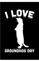 I Love Groundhog Day