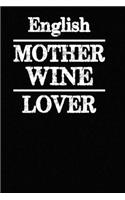 English Mother Wine Lover: Blank Lined Journal for Dog Lovers, Dog Mom, Dog Dad and Pet Owners