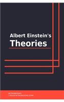 Albert Einstein's Theories