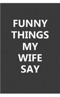 Funny Things My Wife Say