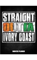 Straight Outta Ivory Coast Undated Planner