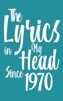 The Lyrics In My Head Since 1970 Notebook Birthday Gift