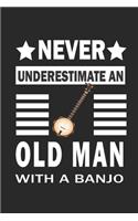 Never underestimate a man with a banjo Notebook Gift for banjo lovers