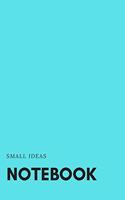 Small Ideas Notebook