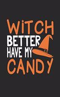 Witch Better Have My Candy