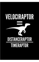 Velociraptor = distanceraptor timeraptor: Funny Physics Gift Velociraptor Dinosaur Science Pun Joke Journal/Notebook Blank Lined Ruled 6X9 100 Pages