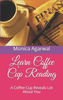 Learn Coffee Cup Reading: A Coffee Cup Reveals Lot About You