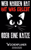 Wer Narben hat hat was erlebt oder eine Katze - Wochenplaner 2019 - 2020