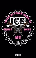 Sweet As Sugar Hard As Ice Cross Once Me And I Will Shoot You Twice Notebook: Hiking Notebook, Planner, Journal, Diary, Planner, Gratitude, Writing, Travel, Goal, Bullet Notebook - Size 6 x 9 - 110 Checkered Plaid Pages - Offi