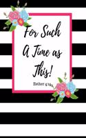For Such a Time as This Esther 4