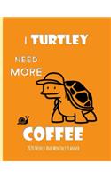 I Turtley Need More Coffee 2020 Weekly And Monthly Planner: Turtle Gifts Yearly Planner For Tortoise Lovers With Year-At--A-Glance Page 8.5 x 11 inches - Tangerine