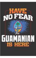 Have No Fear The Guamanian Is Here: Guamanian Notebook Journal 6x9 Personalized Customized Gift For Guam Student Teacher Proffesor Or for Someone in the Guam Field