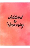 Addicted To Recovering