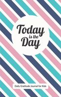 Today is the Day: Daily Gratitude Journal for Kids - Draw and Write Journal with Prompts - Blue, Teal, Pink