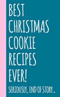 Best Christmas Cookie Recipes Ever: Small Blank Notebook for Creating Your Own Personal Cookbook and Saving Your Favorite Recipes and Related Notes and Stories - Teal Cover Design