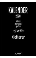 Kalender 2020 für Kletterer: Wochenplaner / Tagebuch / Journal für das ganze Jahr: Platz für Notizen, Planung / Planungen / Planer, Erinnerungen und Sprüche