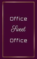 Office Sweet Office: Appreciation Gifts for New Employees - Team - New team Member Lined Blank Notebook Journal with a funny saying on the Front Cover - 7x10 110 pages