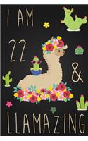 I Am 22 and Llamazing: Cute Llama Journal Lined Blank Notebook and Happy Birthday Notebook for 22 Year Old Girls, Cute Llama Birthday Journal Birthday Gift for 22nd Birthd