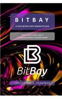 BitBay - A Decentralised Marketplace (A Concise BitBay History Book)