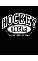 Hockey Uncle And Proud Of It: Blank Hockey Sketchbook For Uncles V12