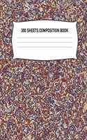 300 Sheets Composition Book: Wide Ruled Notebook Diary Practice Journal Organizer: Adults Kids Youth: University, High School, Kindergarten, Elementary School Note Book for Math