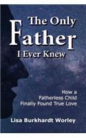 Only Father I Ever Knew
