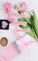 A Mother's Legacy Journal