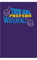 This Gal Prefers Waterfall: Dark Purple, Yellow & Blue Design, Blank College Ruled Line Paper Journal Notebook for Project Managers and Their Families. (Agile and Scrum 6 x 9 i