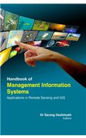 HANDBOOK OF MANAGEMENT INFORMATION SYSTEMS : APPLICATIONS IN REMOTE SENSING AND GIS ( DR SARANG DESHMUKH, )