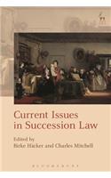 Current Issues in Succession Law
