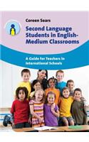 Second Language Students in English-Medium Classrooms: A Guide for Teachers in International Schools(20 Parents' and Teachers' Guides)