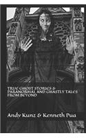 True Ghost Stories & Paranormal and Ghastly Tales from Beyond