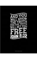 And You Will Know the Truth, and the Truth Will Set You Free - John 8: 32: Two Column Ledger