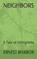 Neighbors: A Tale of Immigrants