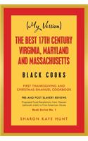 (My Version) the Best 17Th Century Virginia, Maryland and Massachusetts Black Cooks