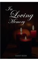 In Loving Memory Guest Book: Guest Book for Memorial Service, Funerals, Wakes or Church Service (Celebration of Life Guest Books)
