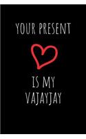 Your Present Is My Vajayjay