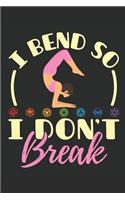 I Bend So I Don't Break: Yoga Journals To Write In For Women, Blank Paperback Lined Notebook For Writing Notes, 150 pages, college ruled