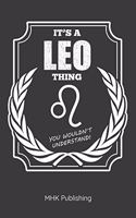 It's a Leo Thing - You Wouldn't Understand: Journal for Zodiac Lovers