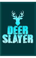 Deer Slayer: Great Journal with a Hunting Theme.