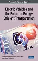 Electric Vehicles and the Future of Energy Efficient Transportation