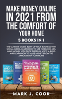 Make Money Online In 2021 From The Comfort Of Your Home 5 BOOKS IN 1