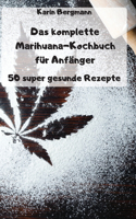 Das komplette Marihuana-Kochbuch für Anfänger