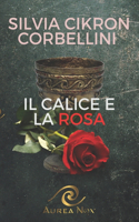 Il Calice e la Rosa
