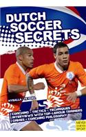 Dutch Soccer Secrets: Playing and Coaching Philosophy - Coaching - Tactics - Technique