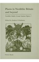 Plants in Neolithic Britain and Beyond