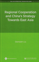 Regional Cooperation and China's Strategy Towards East Asia