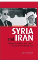 Syria and Iran: Diplomatic Alliance and Power Politics in the Middle East