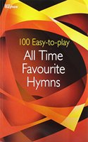100 Easy-to-play All Time Favourite Hymns